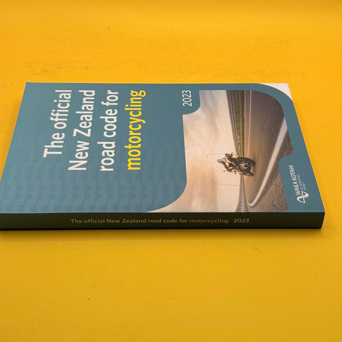 The Official New Zealand Road Code for Motorcycling 2023 by Waka Kotahi NZ Transport Agency