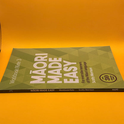 Māori Made Easy: Workbook / Kete 3 by Scotty Morrison