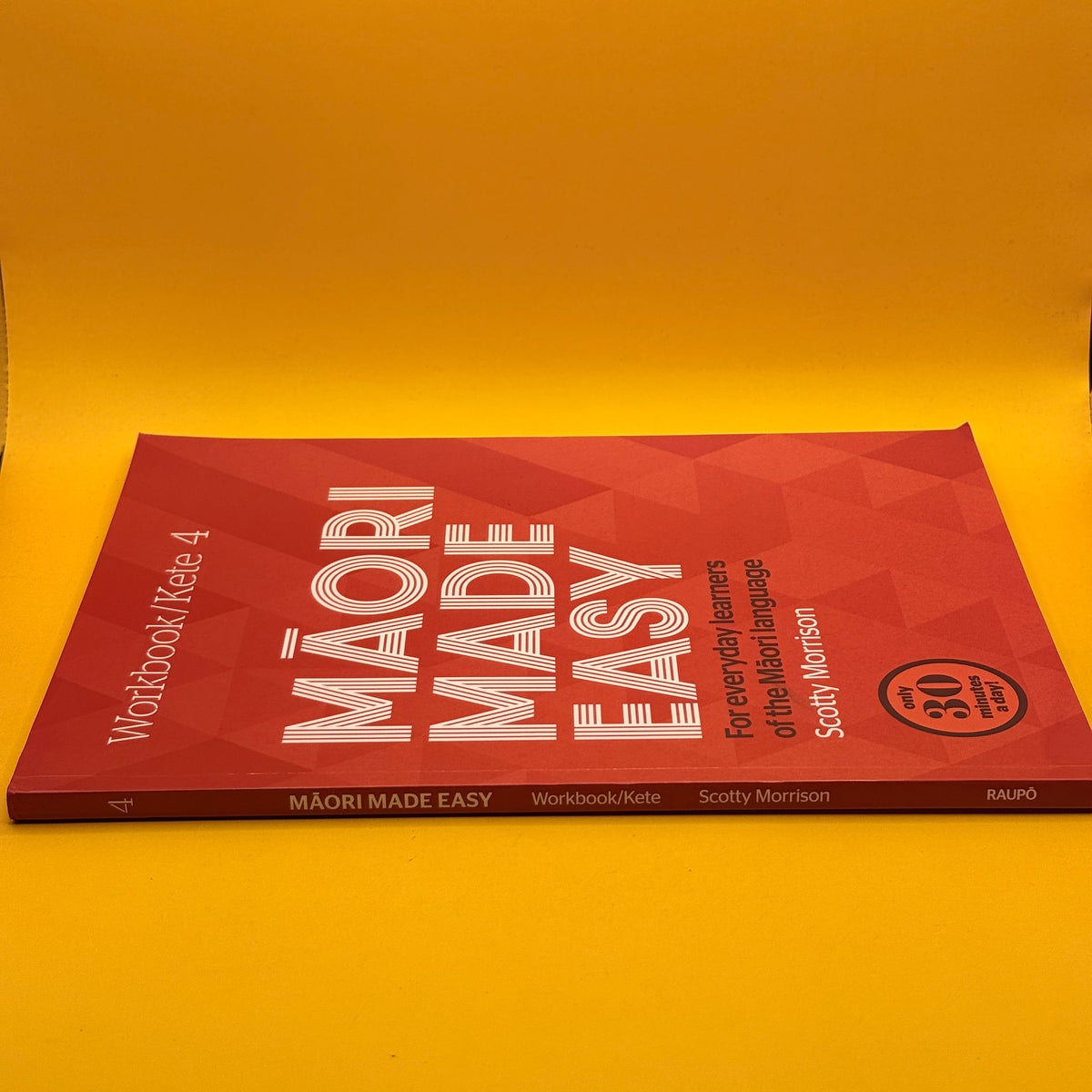Māori Made Easy: Workbook / Kete 4 by Scotty Morrison