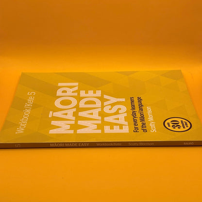 Māori Made Easy: Workbook / Kete 5 by Scotty Morrison