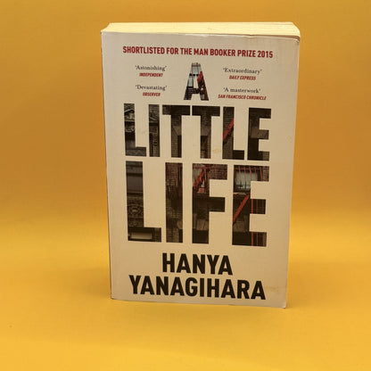 A Little Life by Hanya Yanagihara