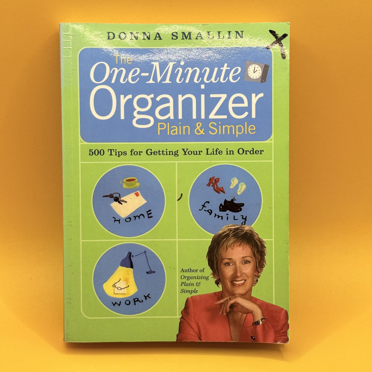 The One-Minute Organizer: Plain & Simple by Donna Smallin