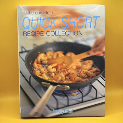 The Complete Quick Short Recipe Collection by Family Circle