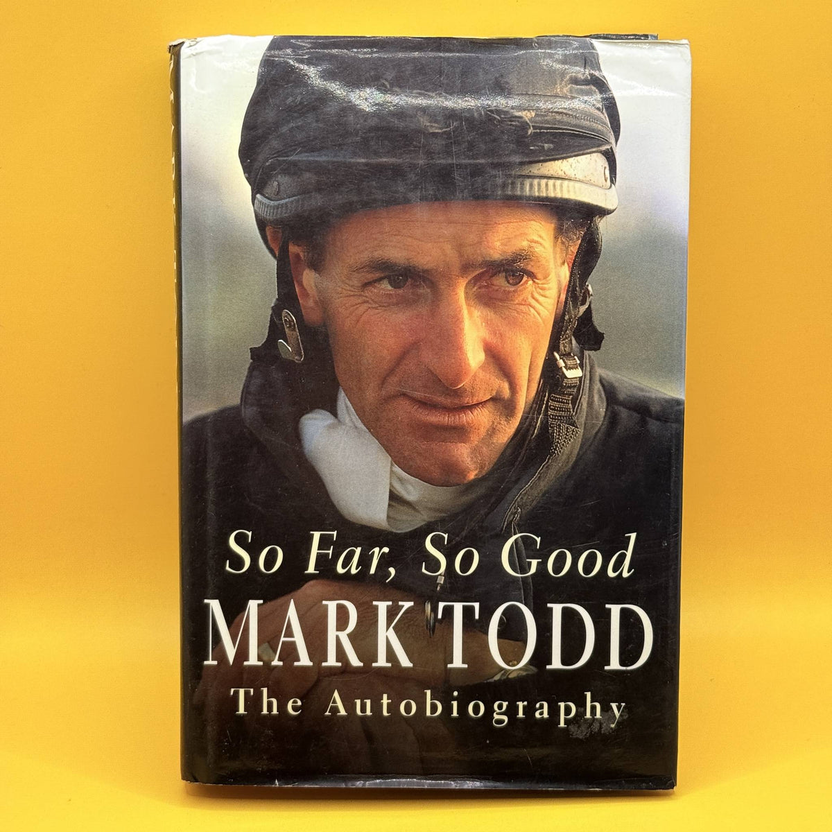 So Far, So Good: The Autobiography by Mark Todd 1998