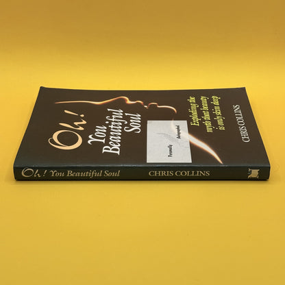 Oh! You Beautiful Soul by Chris Collins (signed)