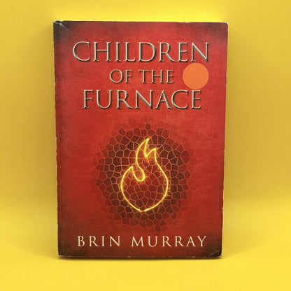 Children of the Furnace by Brin Murray