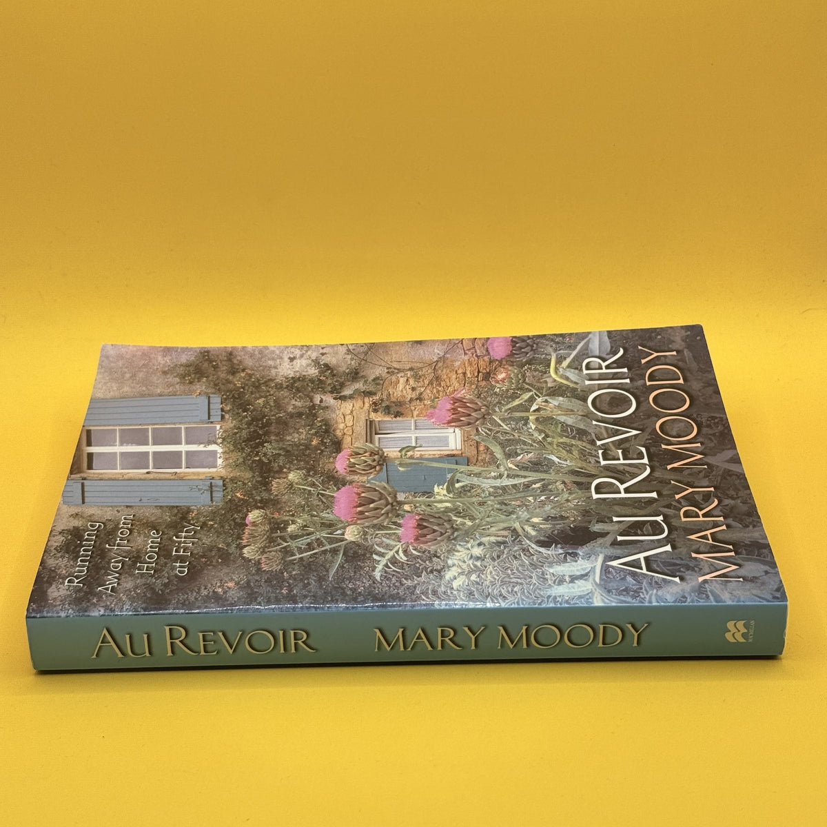 Au Revoir: Running Away from Home at Fifty by Mary Moody