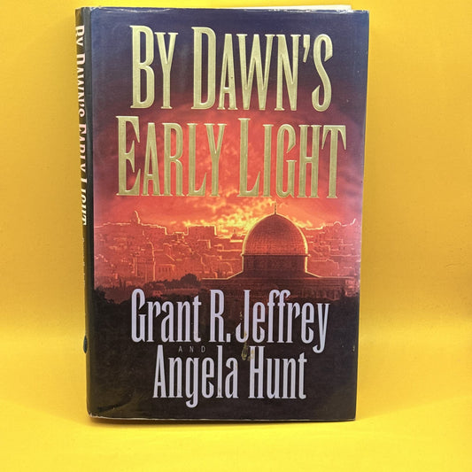 By Dawn’s Early Light by Grant R. Jeffrey and Angela Hunt