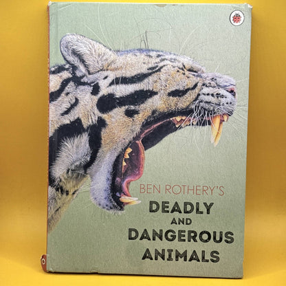 Deadly and Dangerous Animals by Ben Rothery