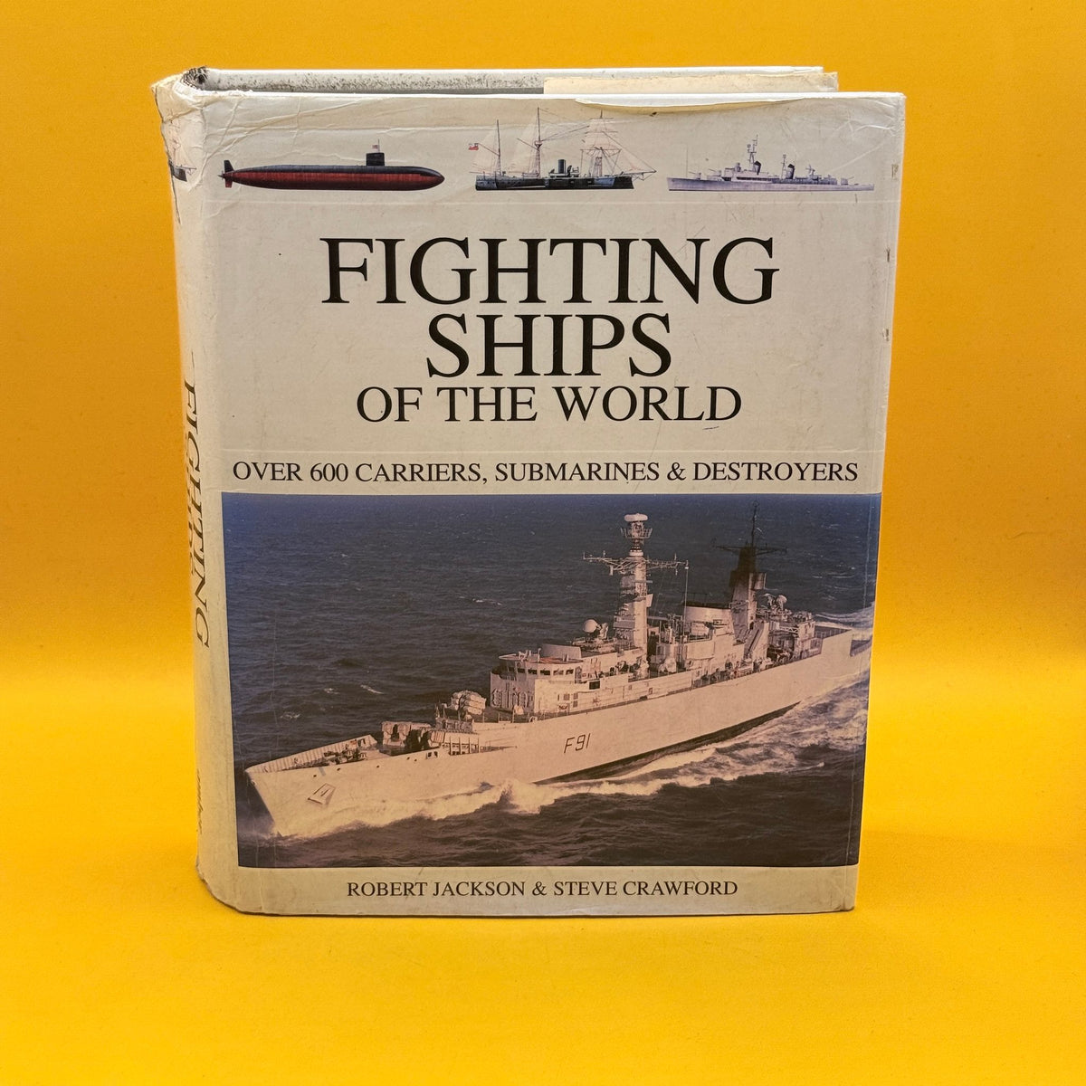 Fighting Ships of the World by Robert Jackson and Steve Crawford