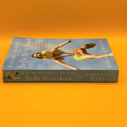 Divine Secrets of the Ya-Ya Sisterhood by Rebecca Wells