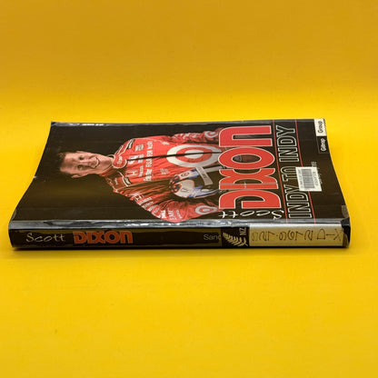 Scott Dixon: Indy to Indy by Sandy Myhre