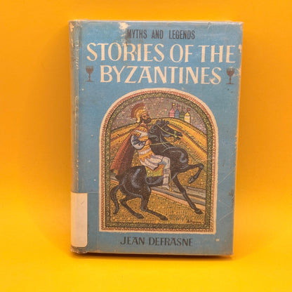 Stories of the Byzantines by Jean Defrasne (1967)