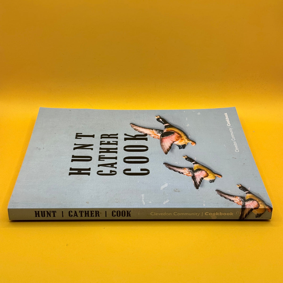 Hunt Gather Cook: Clevedon Community Cookbook by the Clevedon Community