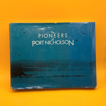 The Pioneers of Port Nicholson by David McGill (1984)