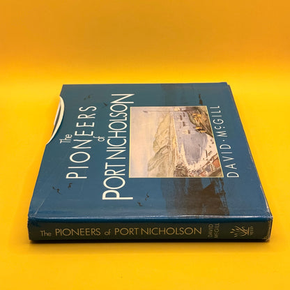 The Pioneers of Port Nicholson by David McGill (1984)