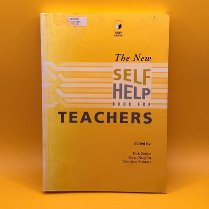 The New Self Help Book for Teachers by Nick Zepke, Dean Nugent and Christine Roberts