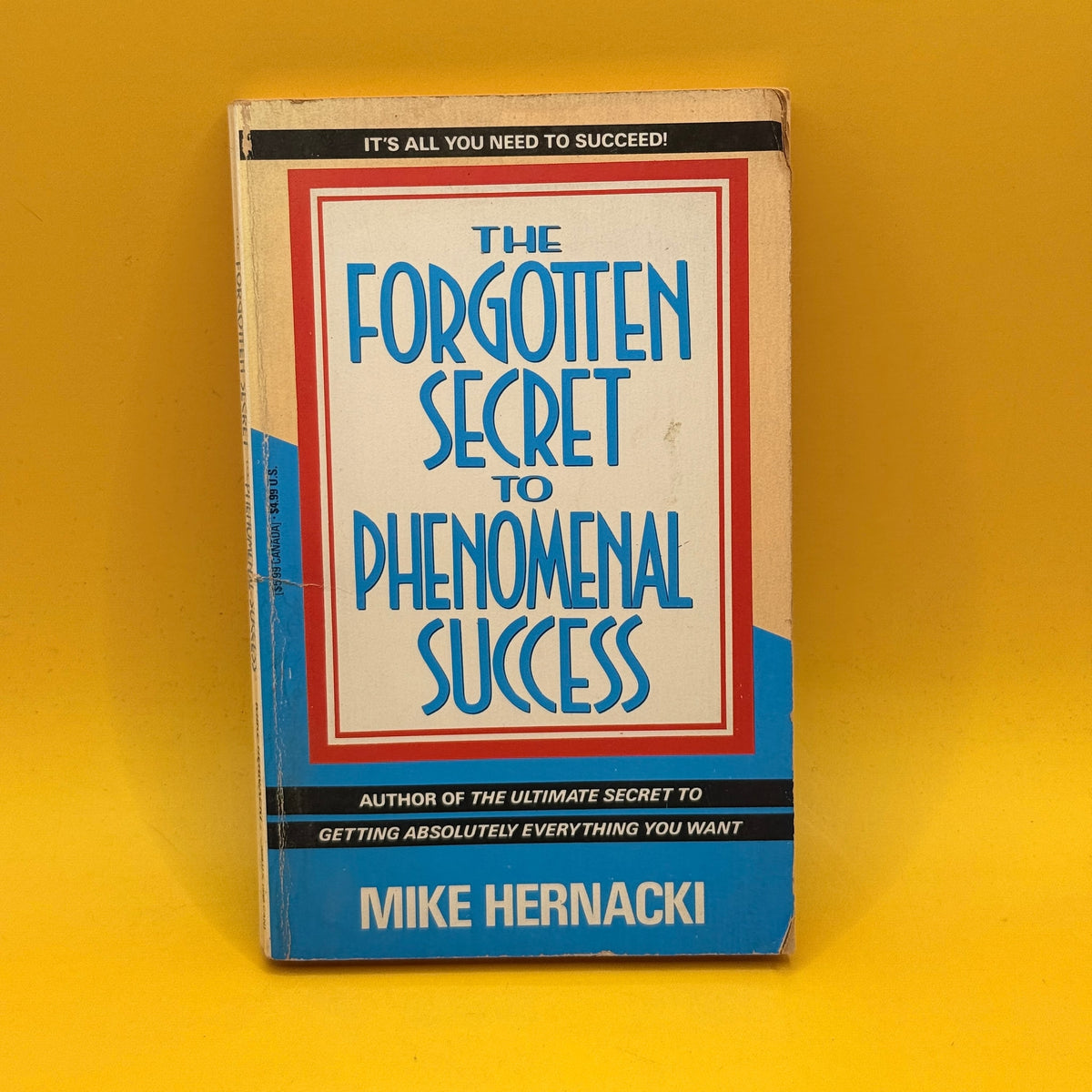 The Forgotten Secret to Phenomenal Success by Mike Hernacki