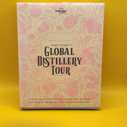 Lonely Planet's Global Distillery Tour by Lonely Planet