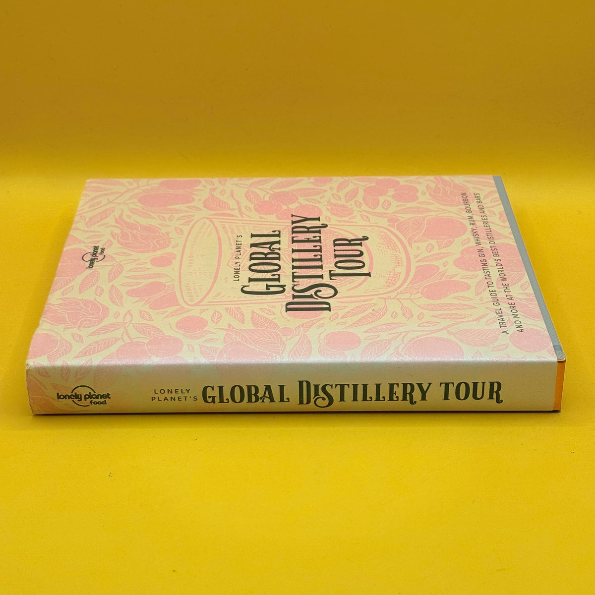 Lonely Planet's Global Distillery Tour by Lonely Planet