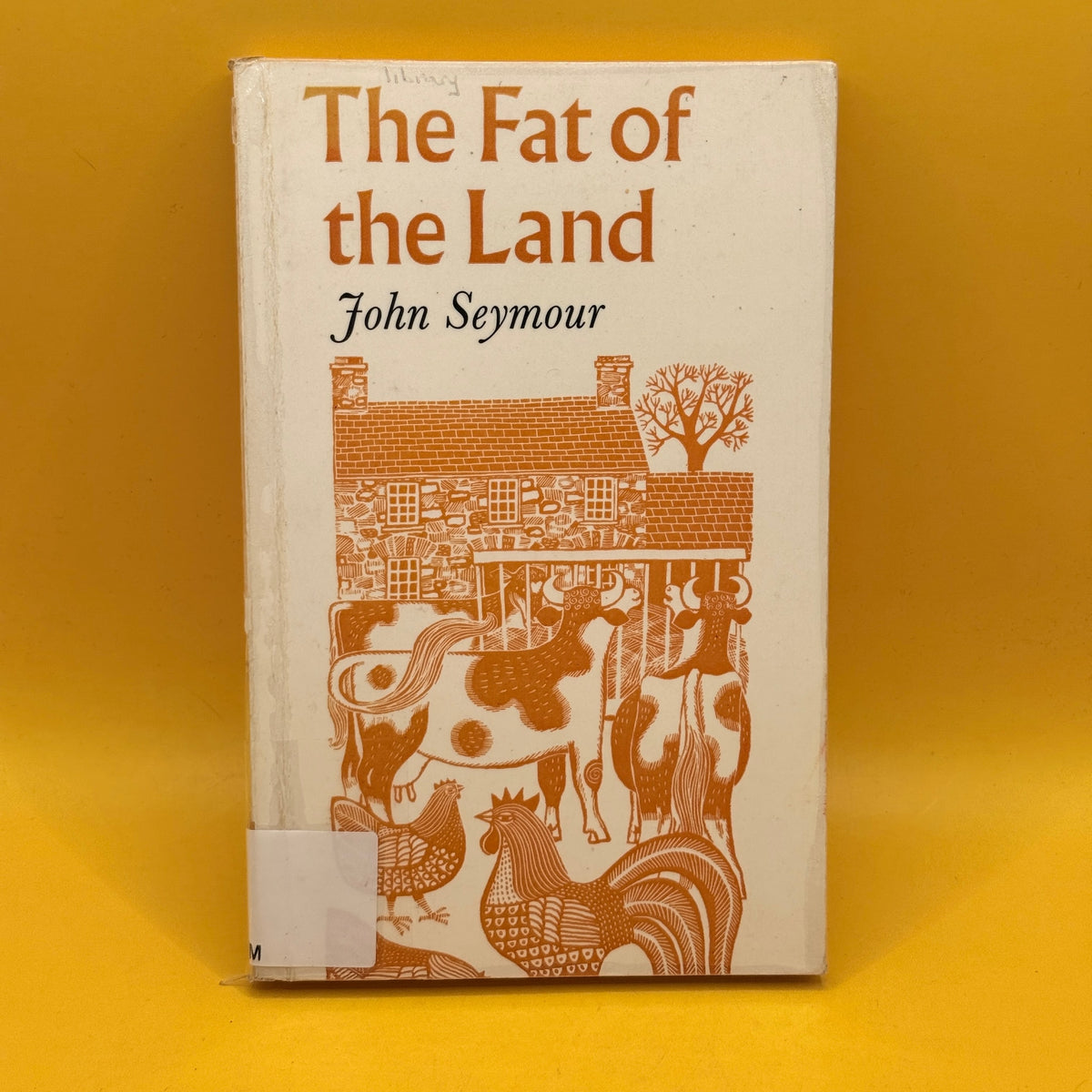 The Fat of the Land by John Seymour 1976
