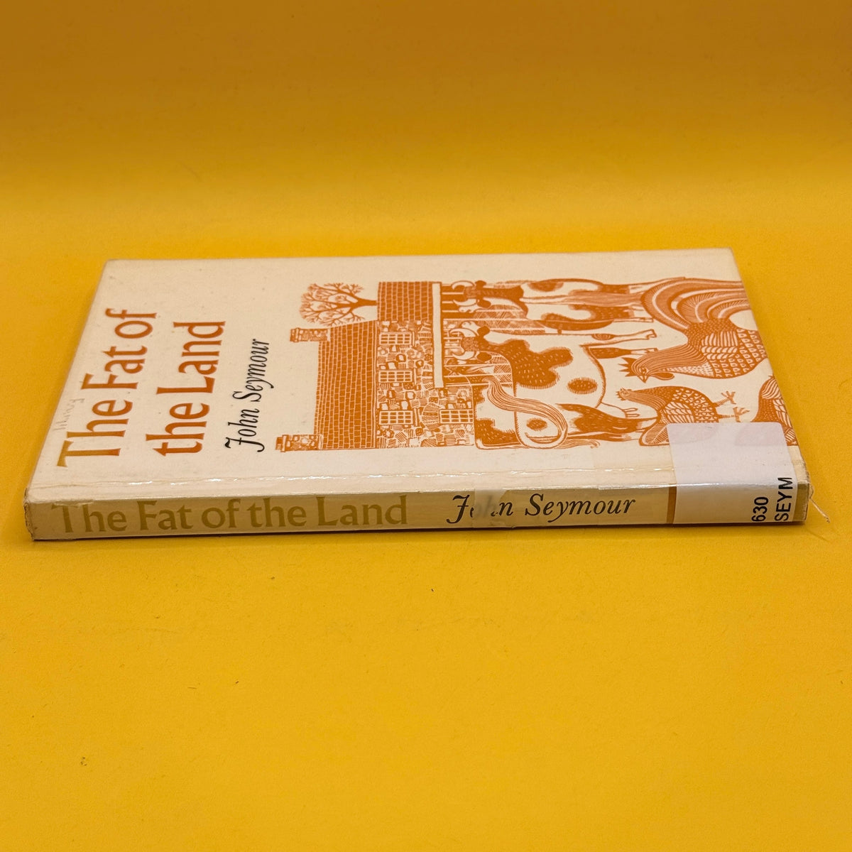 The Fat of the Land by John Seymour 1976