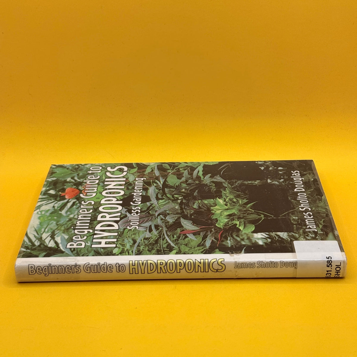 Beginners Guide to Hydroponics: Soilless Gardening by James Sholto Douglas