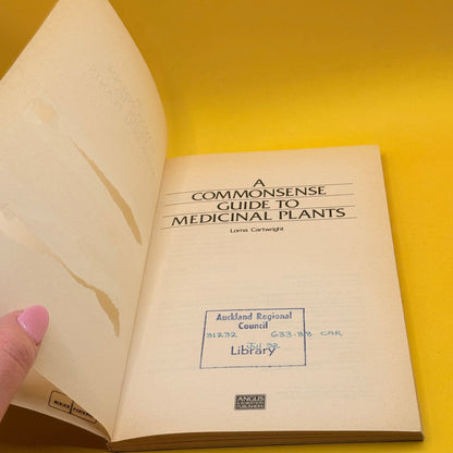 A Commonsense Guide to Medicinal Plants by Lorna Cartwright 1985