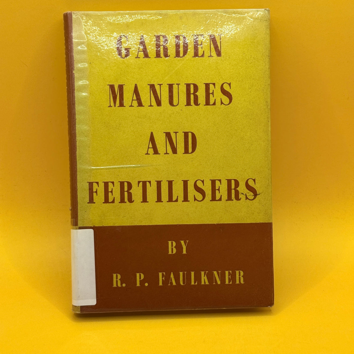Garden Manures and Fertilisers by R. P. Faulkner 1955