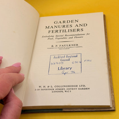 Garden Manures and Fertilisers by R. P. Faulkner 1955