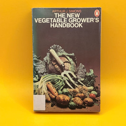 The New Vegetable Grower's Handbook by Arthur J. Simons 1975