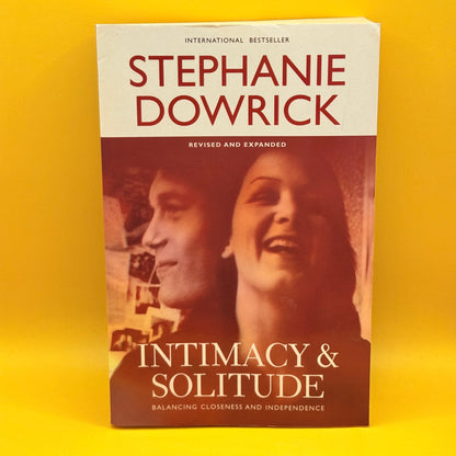 Intimacy & Solitude: Balancing Closeness and Independence by Stephanie Dowrick