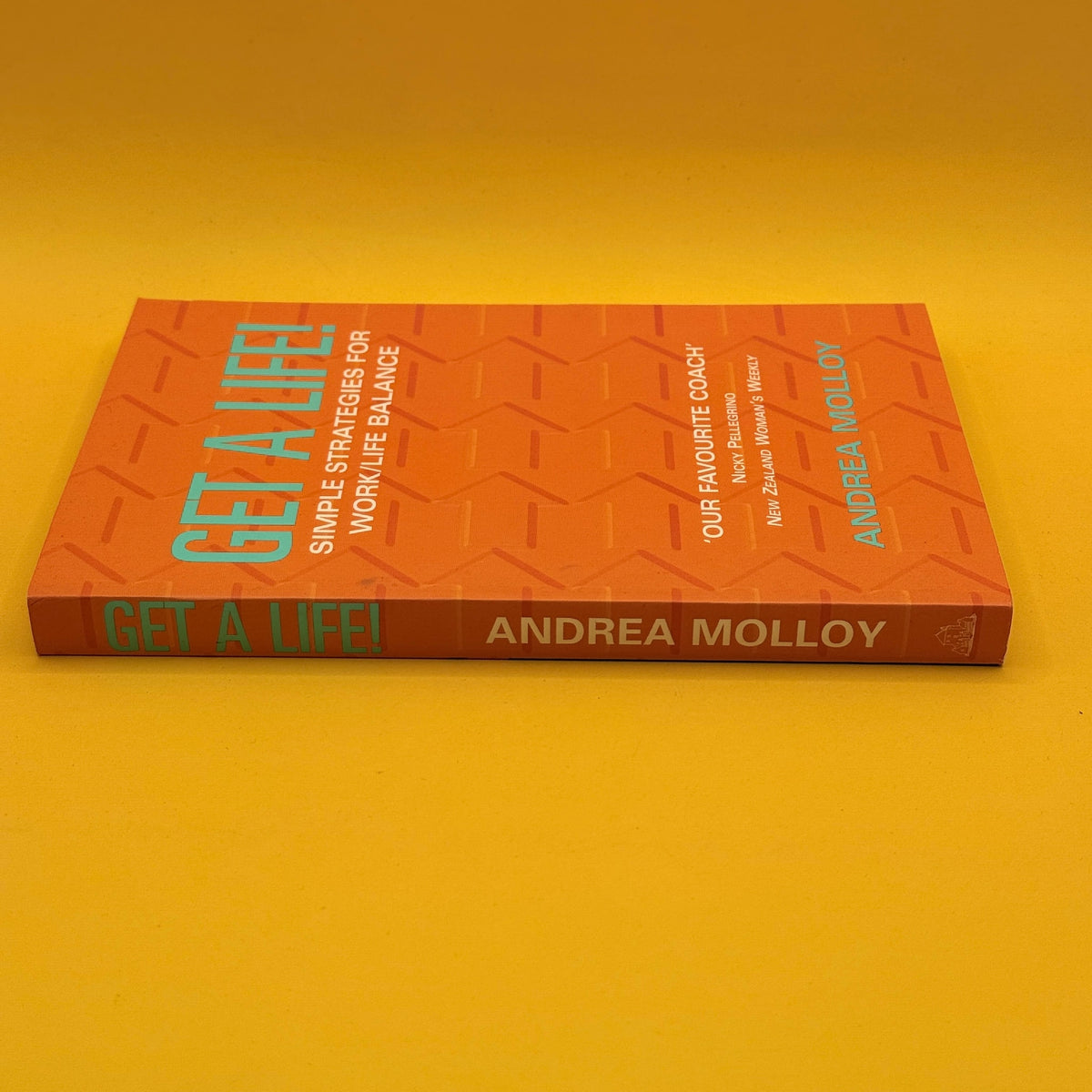 Get a Life! Simple Strategies for Work/Life Balance by Andrea Molloy (signed)