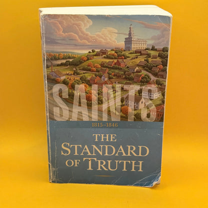 Saints: The Standard of Truth, 1815–1846 by The Church of Jesus Christ of Latter-day Saints
