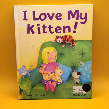 I Love My Kitten! by Susan Nicholson