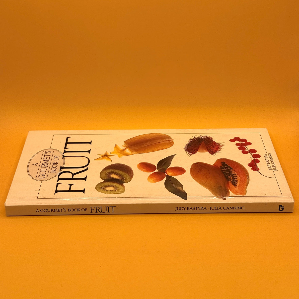 A Gourmet's Book of Fruit by Judy Bastyra and Julia Canning