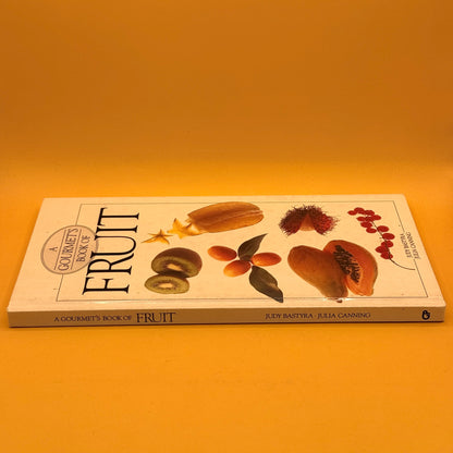 A Gourmet's Book of Fruit by Judy Bastyra and Julia Canning
