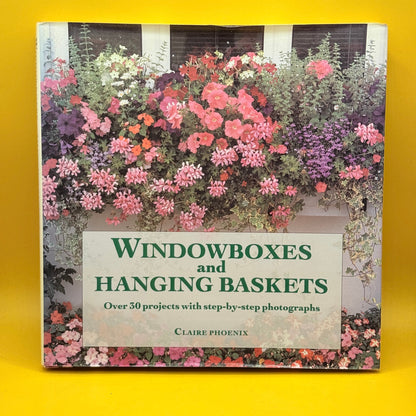 Windowboxes and Hanging Baskets by Claire Phoenix