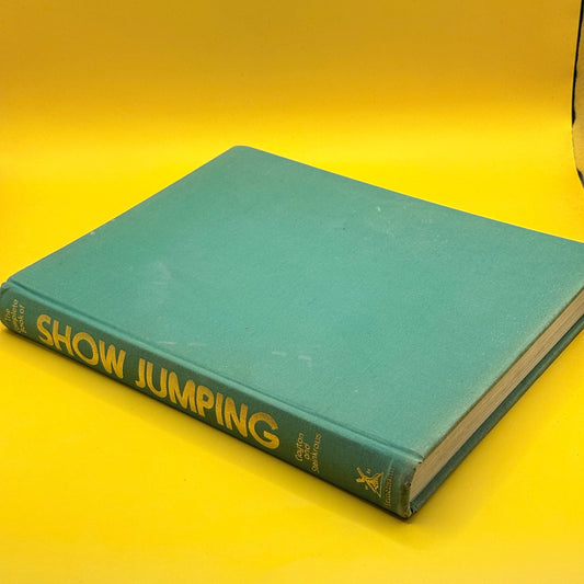 The Complete Book of Show Jumping by Michael Clayton (1975)