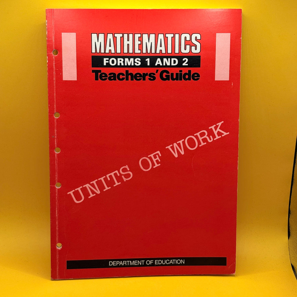 Mathematics Forms 1 and 2: Teachers’ Guide—Units of Work by New Zealand Department of Education (1988)