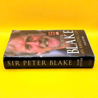 Sir Peter Blake: An Amazing Life by Alan Sefton
