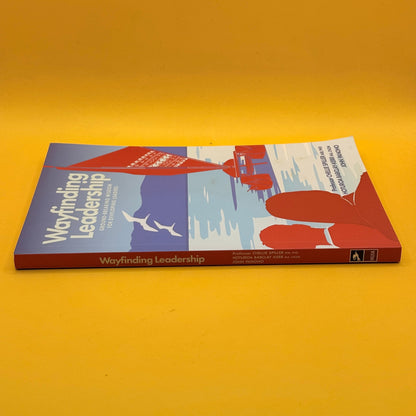 Wayfinding Leadership: Ground-breaking Wisdom for Developing Leaders by Chellie Spiller, Hoturoa Barclay-Kerr and John Panoho