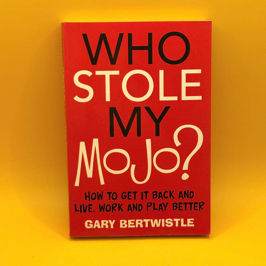 Who Stole My Mojo? by Gary Bertwistle