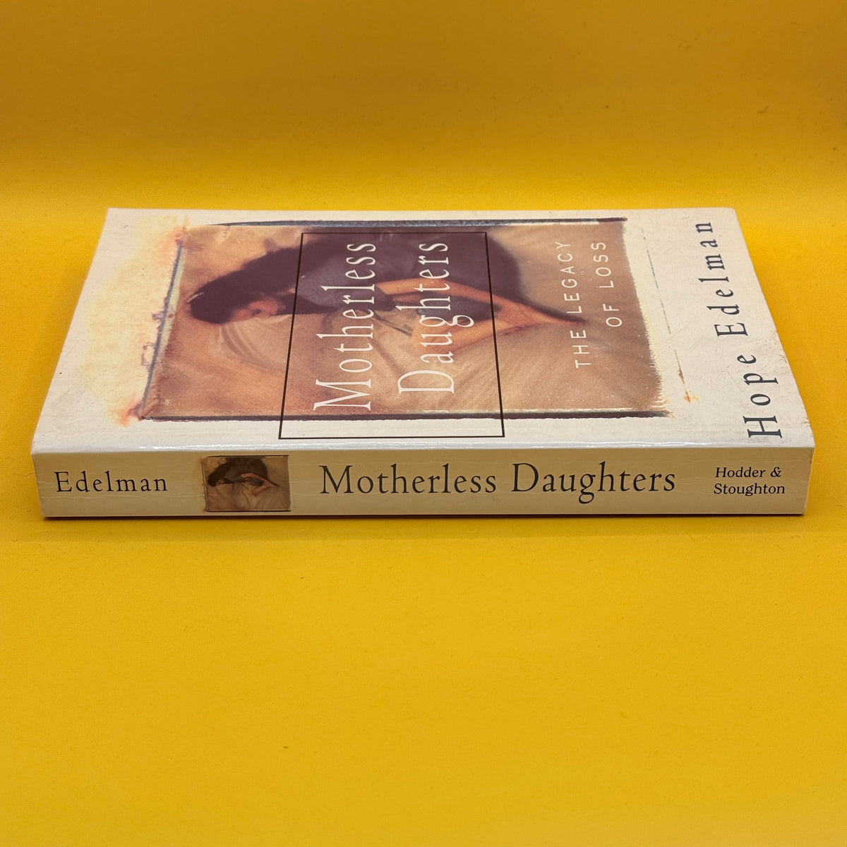 Motherless Daughters: The Legacy of Loss by Hope Edelman