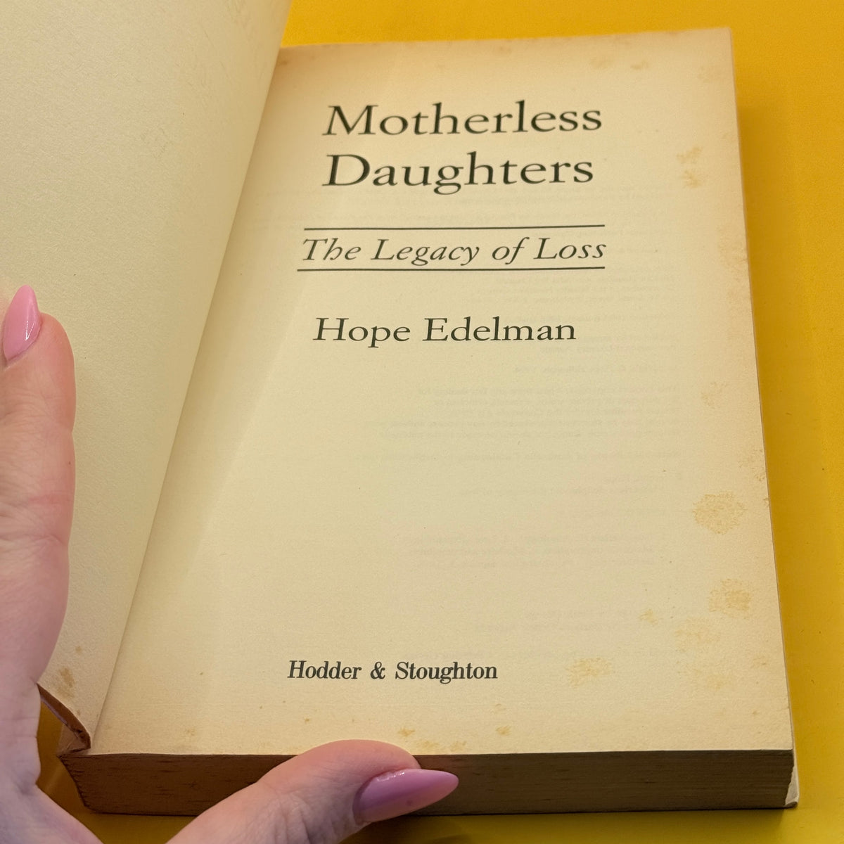 Motherless Daughters: The Legacy of Loss by Hope Edelman