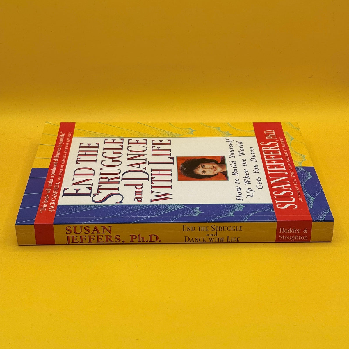End the Struggle and Dance with Life by Susan Jeffers