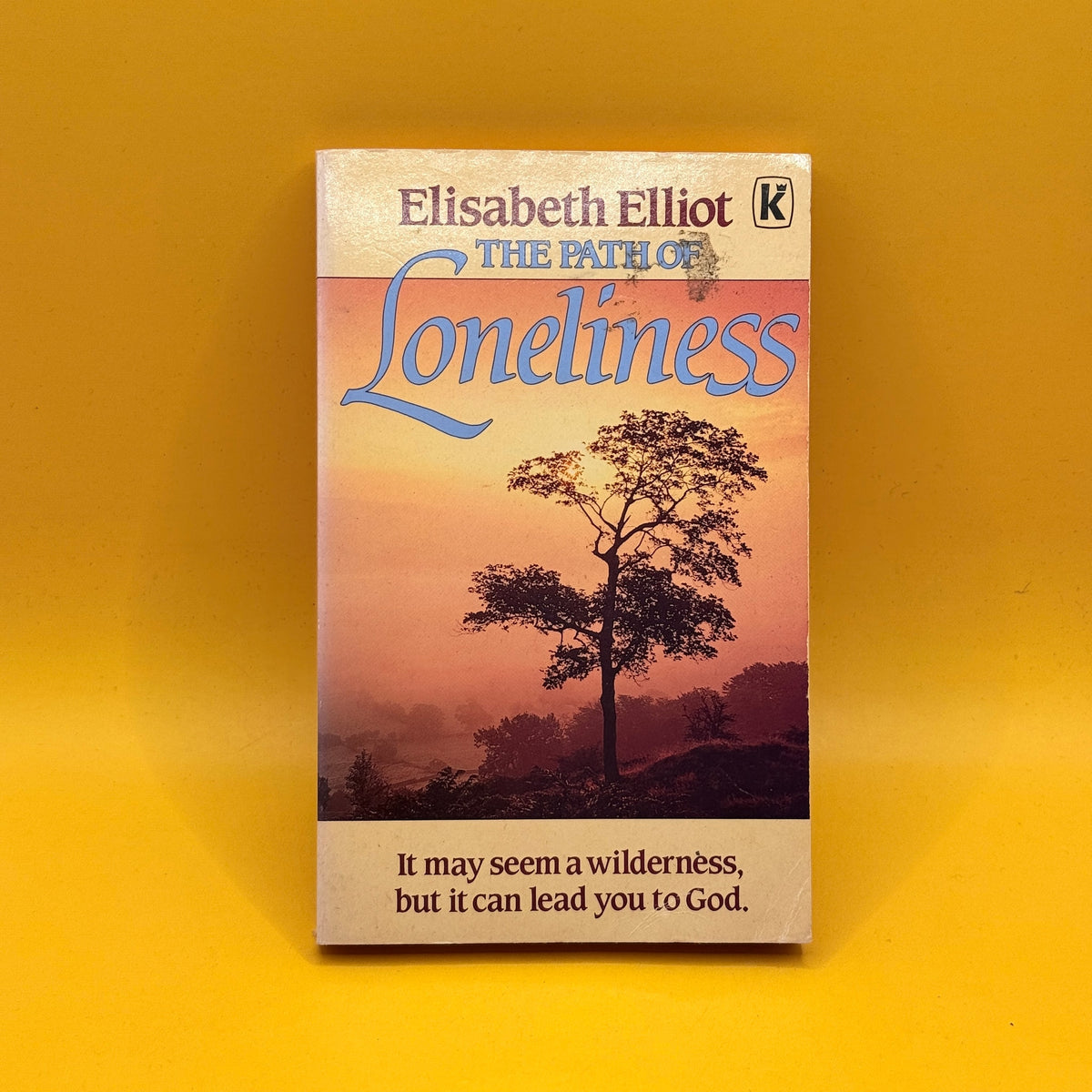 The Path of Loneliness by Elisabeth Elliot