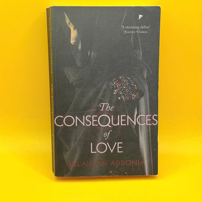 The Consequences of Love by Sulaiman Addonia