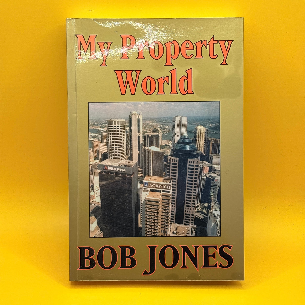 My Property World by Bob Jones