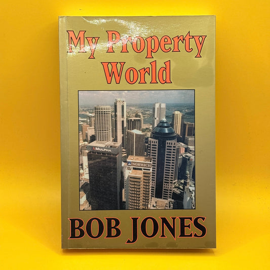 My Property World by Bob Jones